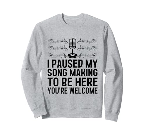J'ai mis en pause la composition de ma chanson To Be Here You're Welcome Composer Sweatshirt