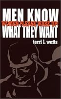 Women Please Wake Up: Men Know What They Want 0966673522 Book Cover