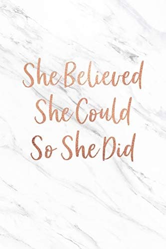 She Believed She Could So She Did: White Marble and Rose Gold Notebook | College ruled Lined pages | 6 x 9 Journal (Marble and Gold Inspirational Notebook for Girls) Paperback – 14 April 2019