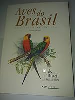 Aves Do Brasil: Uma Visao Artistica = Birds of Brazil: An Artistic View 8560120009 Book Cover