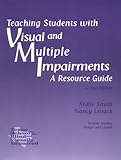 Teaching Students With Visual and Multiple Impairments: A Resource Guide