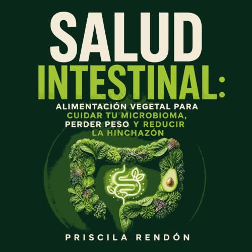 『Salud intestinal: Alimentaci&oacute;n vegetal para cuidar tu microbioma, perder peso y reducir la hinchaz&oacute;n』のカバーアート