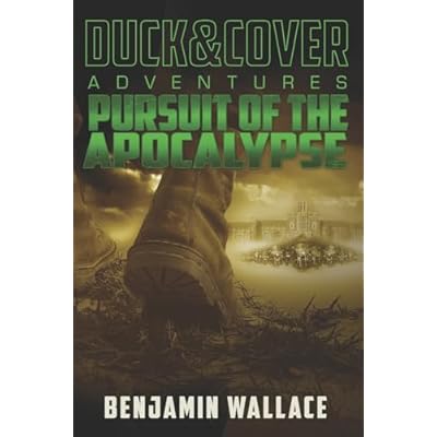 Pursuit of the Apocalypse: A Duck & Cover Adventure