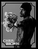 I Heart Chris Brown Notebook: Featuring Stunning Images of Superstar CHRIS BROWN