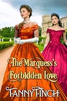 The Marquess’s Forbidden Love: A Clean & Sweet Regency Historical Romance Novel (Tricky Courtships) B09L4HRVKY Book Cover