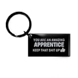 Funny Apprentice Keyring Gifts for Apprentice Engraved Keychain, You are an Amazing Apprentice Keep That Shit up, Gag Quote Birthday Christmas Gifts Black Keychain, Keyring Present Idea for Coworkers