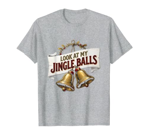 Look At My Jingle Balls Funny Dirty Christmas Adult Humor T-Shirt, Men, Heather Grey, Large