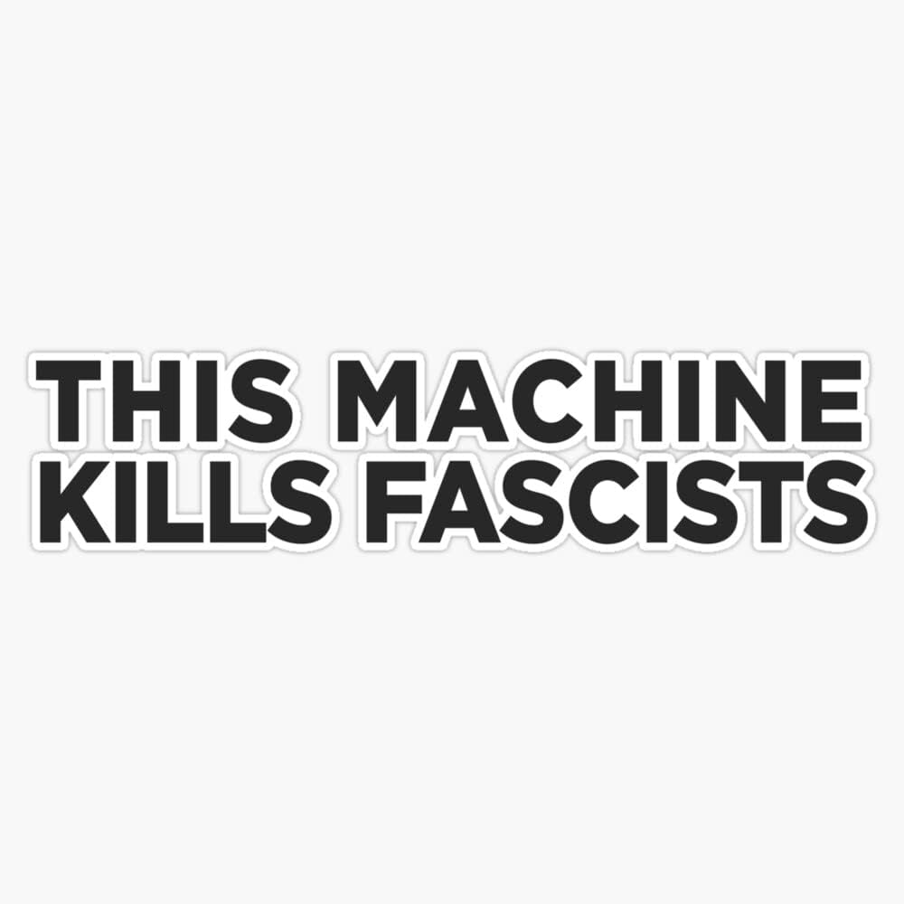 This Machine Kills Fascists Sticker Sticker Decal Bumper Sticker Waterproof 5"
