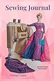  VINTAGE VOGUE SEWING JOURNAL: Special designed interior pages - Cover image from Singer Sewing Machine ad in vintage Vogue magazine - 100 pages