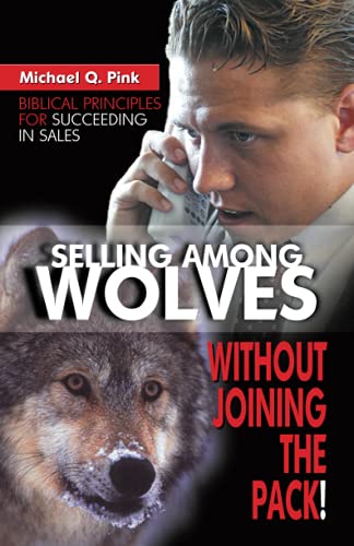 Selling among Wolves: Without Joining the Pack! 0882708260 Book Cover