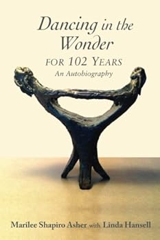 Paperback Dancing in the Wonder For 102 Years: An Autobiography Book