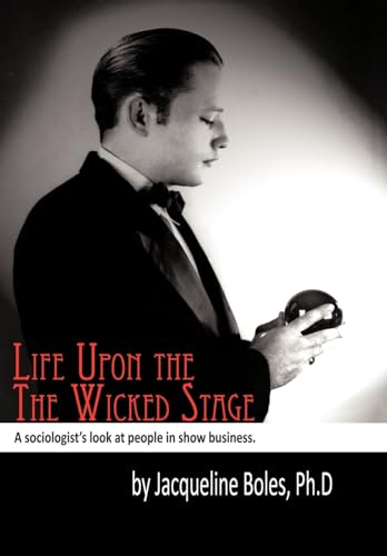 Life upon the Wicked Stage: A Sociological Study of Entertainers