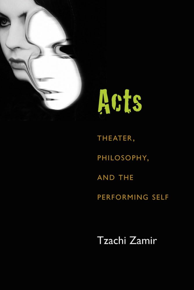 Acts: Theater, Philosophy, and