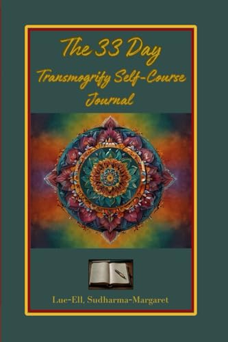 The 33 Day Transmogrify Self-Course Journal