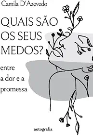 Quais são os seus medos? Entre a dor e a promessa