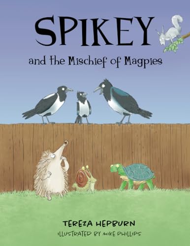 Spikey And The Mischief Of Magpies: 3 (Spikey Series)