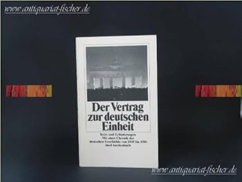 Der Vertrag zur deutschen Einheit: Ausgewählte Texte (Insel Taschenbuch)