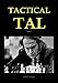 Tactical Tal: Part I