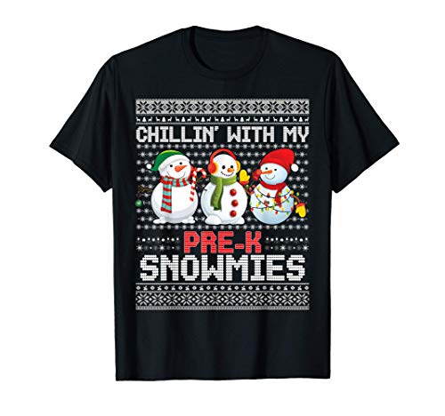 Chillin With My Pre-K Snowmies Ugly Sweater Christmas Snow T-Shirt