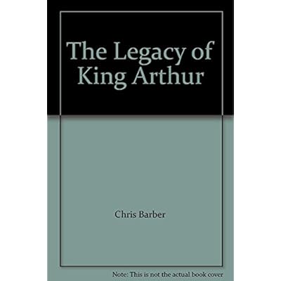 The Legacy of King Arthur