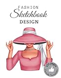  Fashion Sketchbook with Female Figure Templates: For Drawing and Simply Represent Your Special Fashion Design 120 pages