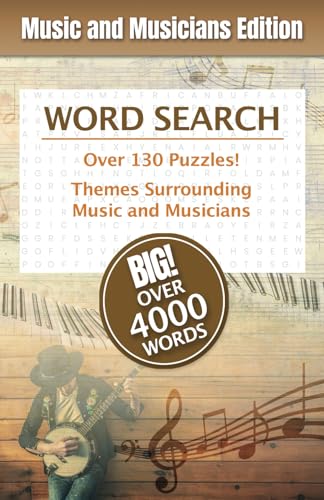 Music and Musicians Word Search - over 4000 Words and Over 130 Puzzles!: Convenient 5.5" x 8.5" travel size! (Word Search series) -  Independently published