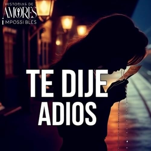 El &uacute;ltimo Tren, ella lo esper&oacute; s&oacute;lo para NO DECIR ADIOS