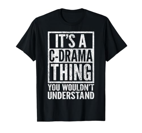 A C-Drama Thing You Wouldn't Understand - C-Drama's Saying T-Shirt, Men, Black, 3X-Large