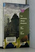 La Maison Abandonnee: Roman (Collection Papillon) 2890513858 Book Cover