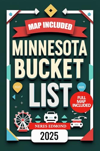 Minnesota Bucket List: Minnesota Travel Guide - 100 Must-Visit Destinations, Smart Itineraries, Interactive Maps, Hidden Gems & Local Secrets to ... Your USA State-by-State Bucket List Guide)
