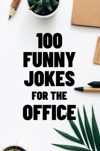 100 Funny Jokes for the Office: Hilarious Jokes for the Workplace