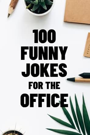 100 Funny Jokes for the Office: Hilarious Jokes for the Workplace