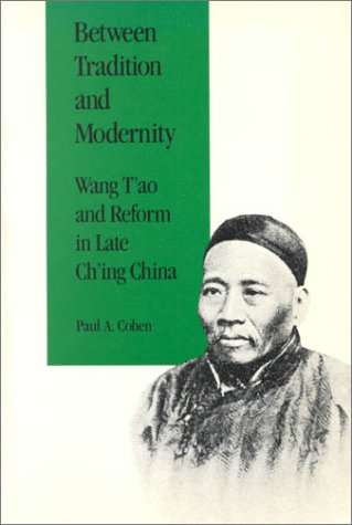 Between Tradition and Modernity: Wang T'ao and ... 0674068769 Book Cover