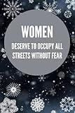 Women Deserve To Occupy All Streets Without Fear: 110 Page, Wide Ruled 6 x 9 inches, Blank Lined Journal