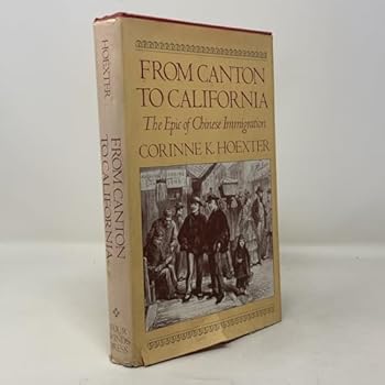 From Canton to California: The Epic of Chinese Immigration