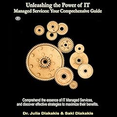 Unleashing the Power of IT Managed Services Audiolibro Por Dr. Julia Diakakis, Saki Diakakis arte de portada