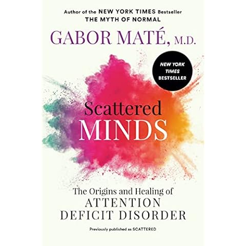 Scattered Minds: The Origins and Healing of Attention Deficit Disorder Cover