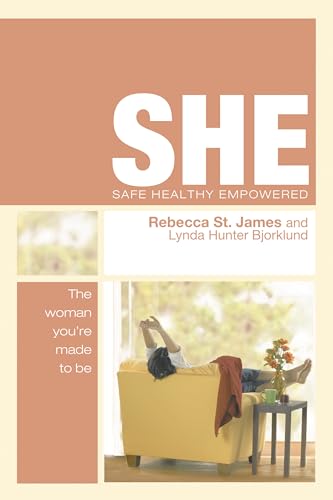 SHE: Safe, Healthy, Empowered: The Woman You're Made To Be