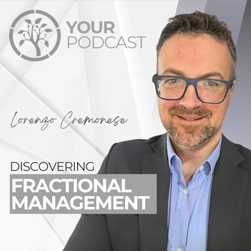 3° yourPODCAST: il fractional manager secondo Lorenzo Cremonese