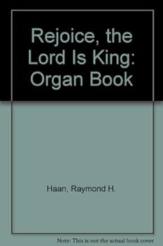 Rejoice, the Lord Is King: Organ Book