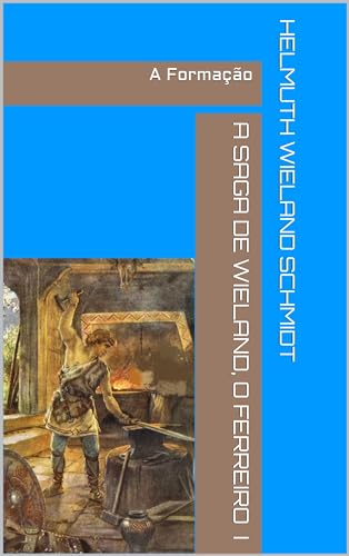 A Saga de Wieland, O Ferreiro I: A Formação