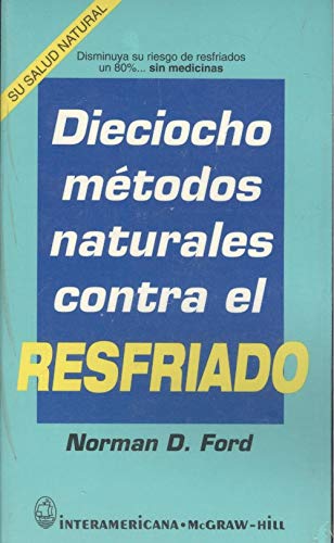 Portada de Dieciocho formas naturales de tratar el resfriado