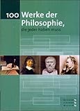  100 Werke der Philosophie, die jeder haben muss
