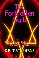 The Forbidden Sigils: A Catalog of Powerful & Taboo Symbols B0CW3DQF22 Book Cover