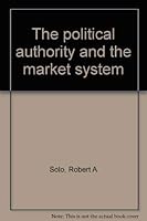 The political authority and the market system 0538081201 Book Cover