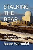STALKING THE BEAR: The unknown history og the CIA and NSA in Norway - Baard Wormdal, Mike E. Webb Übersetzer: Colleen Drewet Watkins 