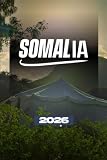 SOMALIA TRAVEL GUIDE 2026