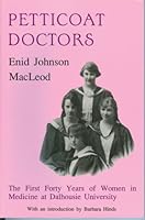 Petticoat Doctors, the First 40 Years of Women in Medicine at Dalhousie University 0919001602 Book Cover
