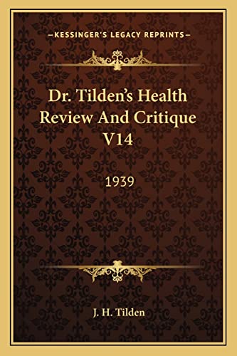 Dr. Tilden's Health Review And Critique V14: 1939
