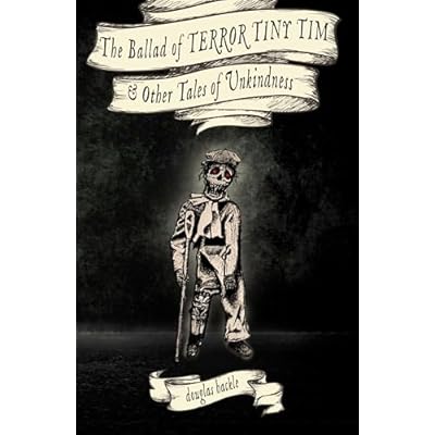 The Ballad of TERROR TINY TIM & Other Tales of Unkindness